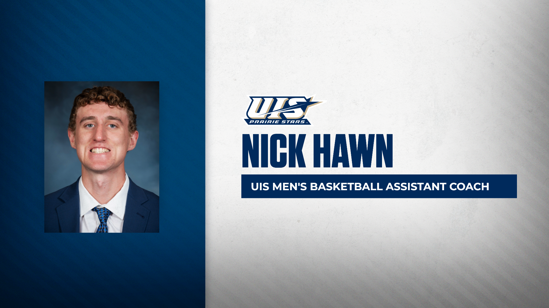 Nick Hawn, UIS Men's Basketball Assistant Coach, UIS logo, blue and white accents, Nick's headshot
