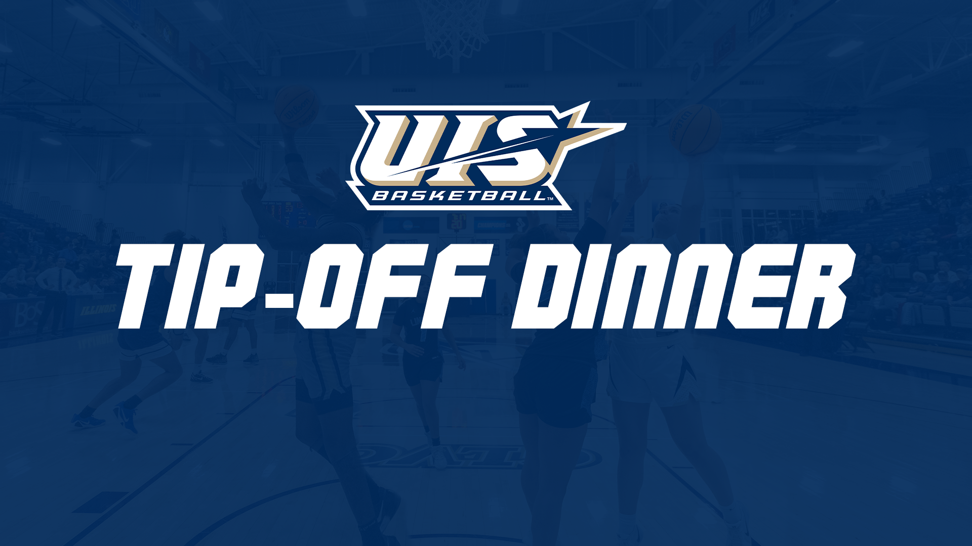 UIS Basketball Tip-Off graphic with basketball logo and images of UIS men's and women's basketball athletes making layups