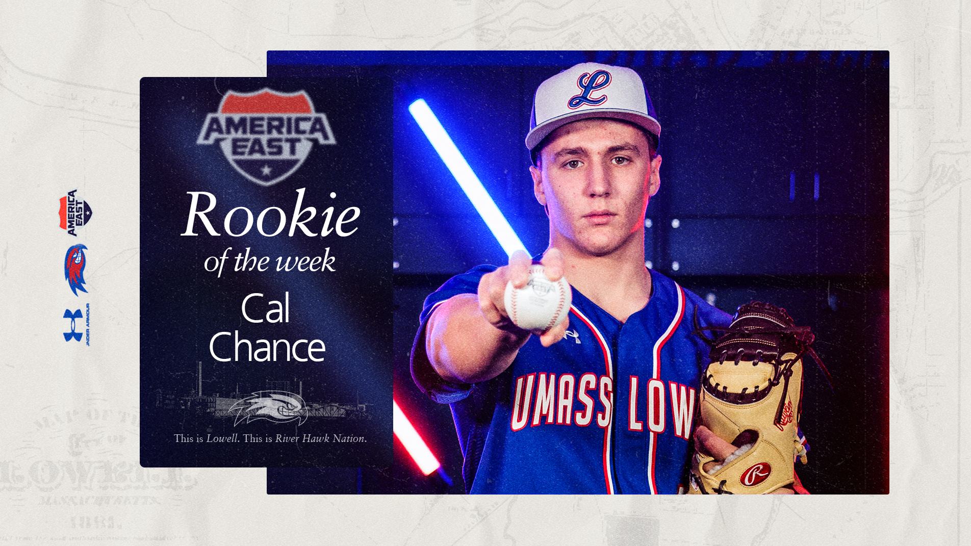 A graphic of a UMass Lowell baseball player, Cal Chance, being honored as the America east Rookie of the Week.  Baseball player posing in the middle with cool graphic effects and layouts around him.
