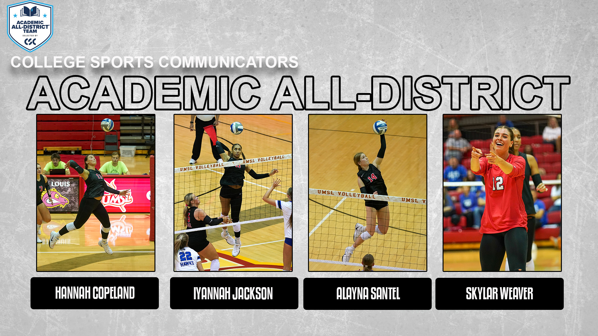 UMSL Volleyball's Hannah Copeland, Iyannah Jackson, Alayna Santel and Skylar Weaver were named to the College Sports Communicators Academic All-District team for the 2025 season on Tuesday (Dec. 16).