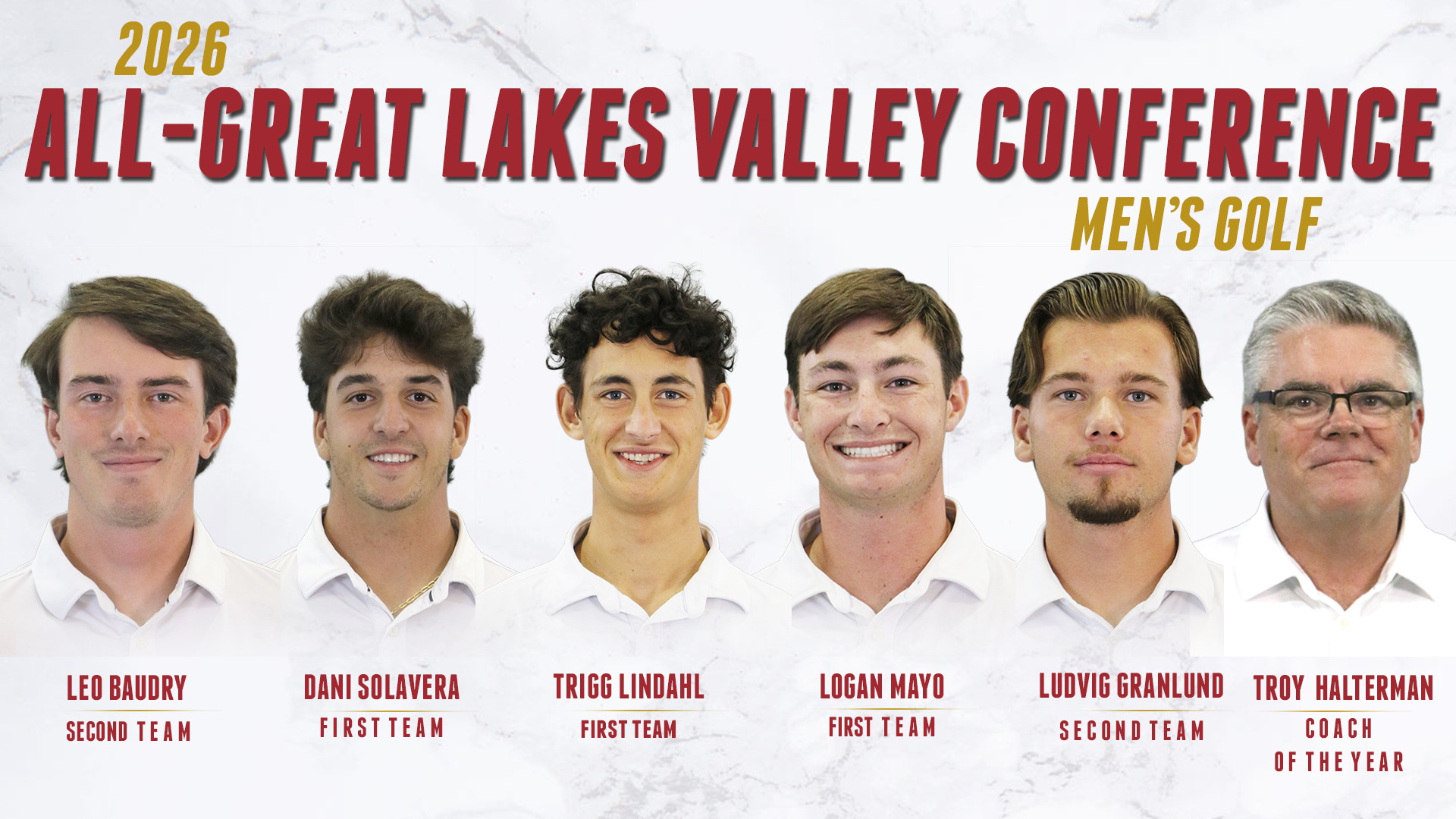 2026 All-Great Lakes Valley Conference Men's Golf Team. Head Coach Troy Halterman named GLVC Men's Golf Coach of the Year. Pictured (L-R): Leo Baudry, Dani Solavera, Trigg Lindahl, Logan Mayo, Ludvig Granlund and head coach Troy Halterman.