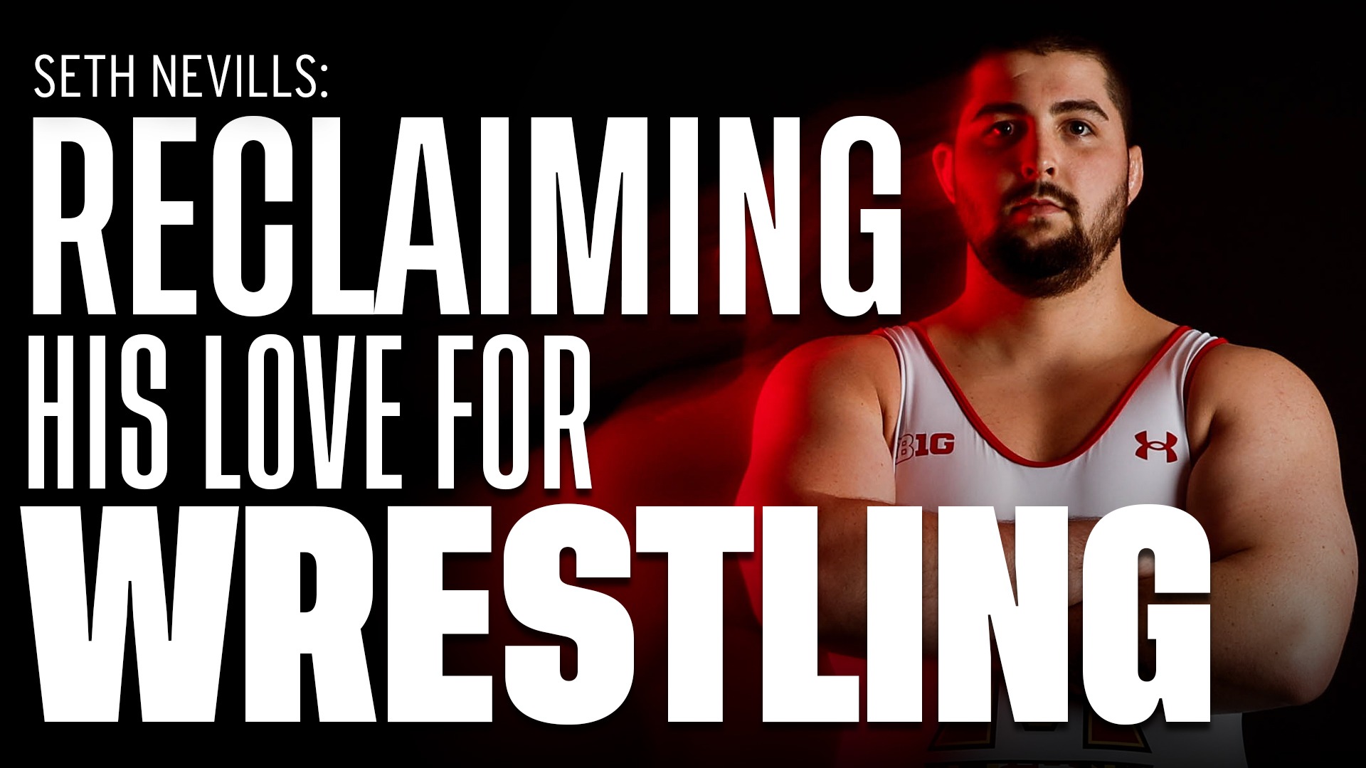 Seth Nevills: Reclaiming His Love For Wrestling