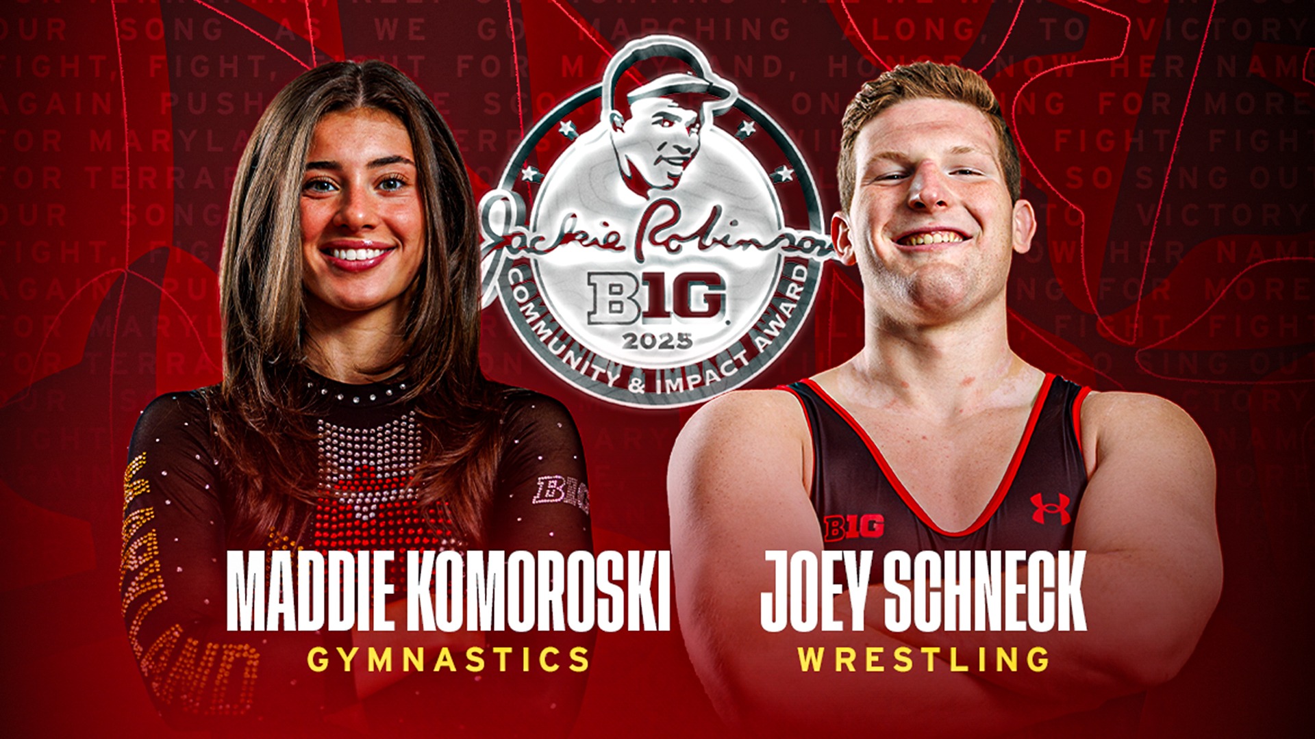 Maddie Komoroski of the Maryland gymnastics and Joey Schneck of Maryland wrestling were named the school's 2025-26 Big Ten Jackie Robinson Community & Impact Award winners as announced by the conference on Wednesday. 