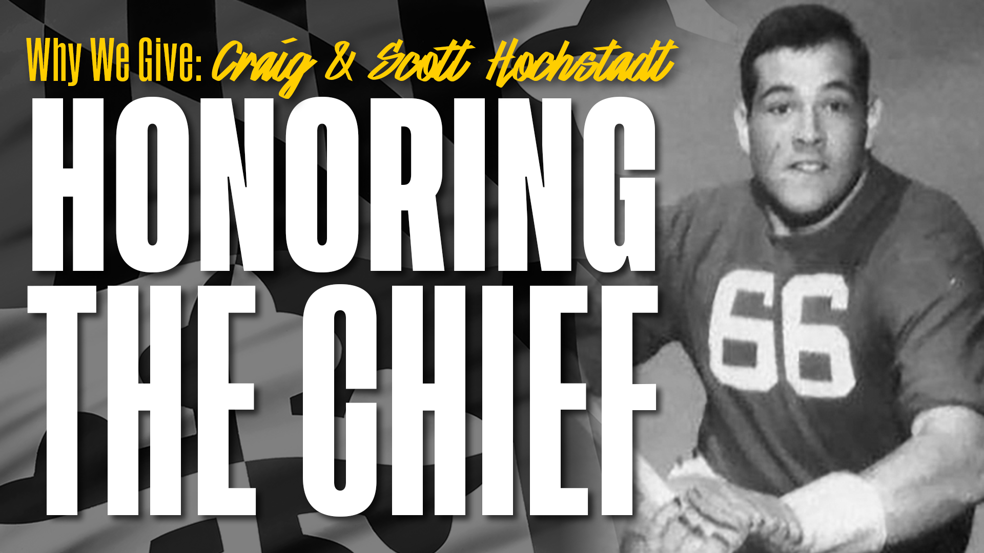 Why We Give: Craig and Scott Hochstadt - Honoring The Chief