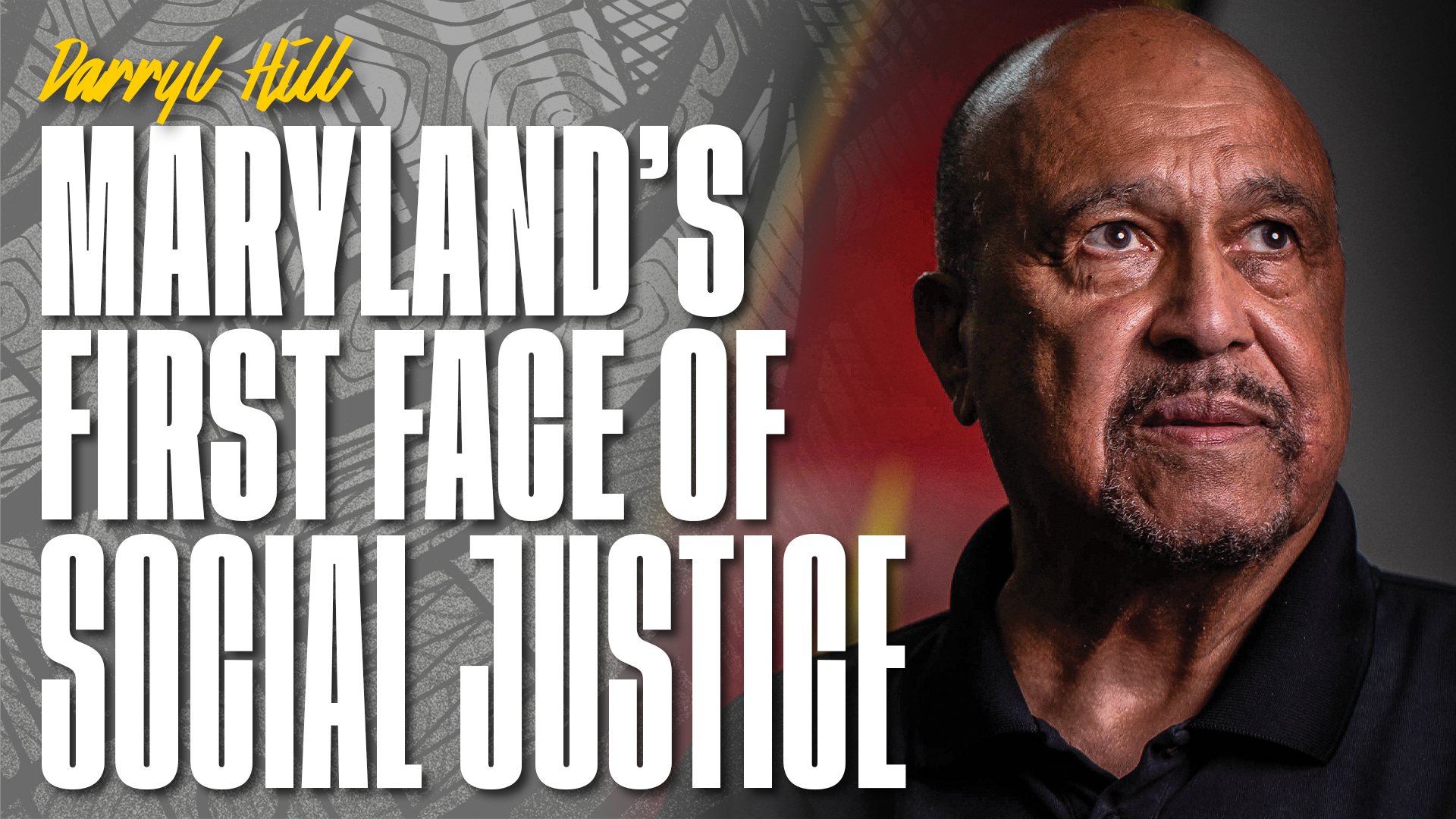 Darryl Hill: Maryland's First Face of Social Justice
