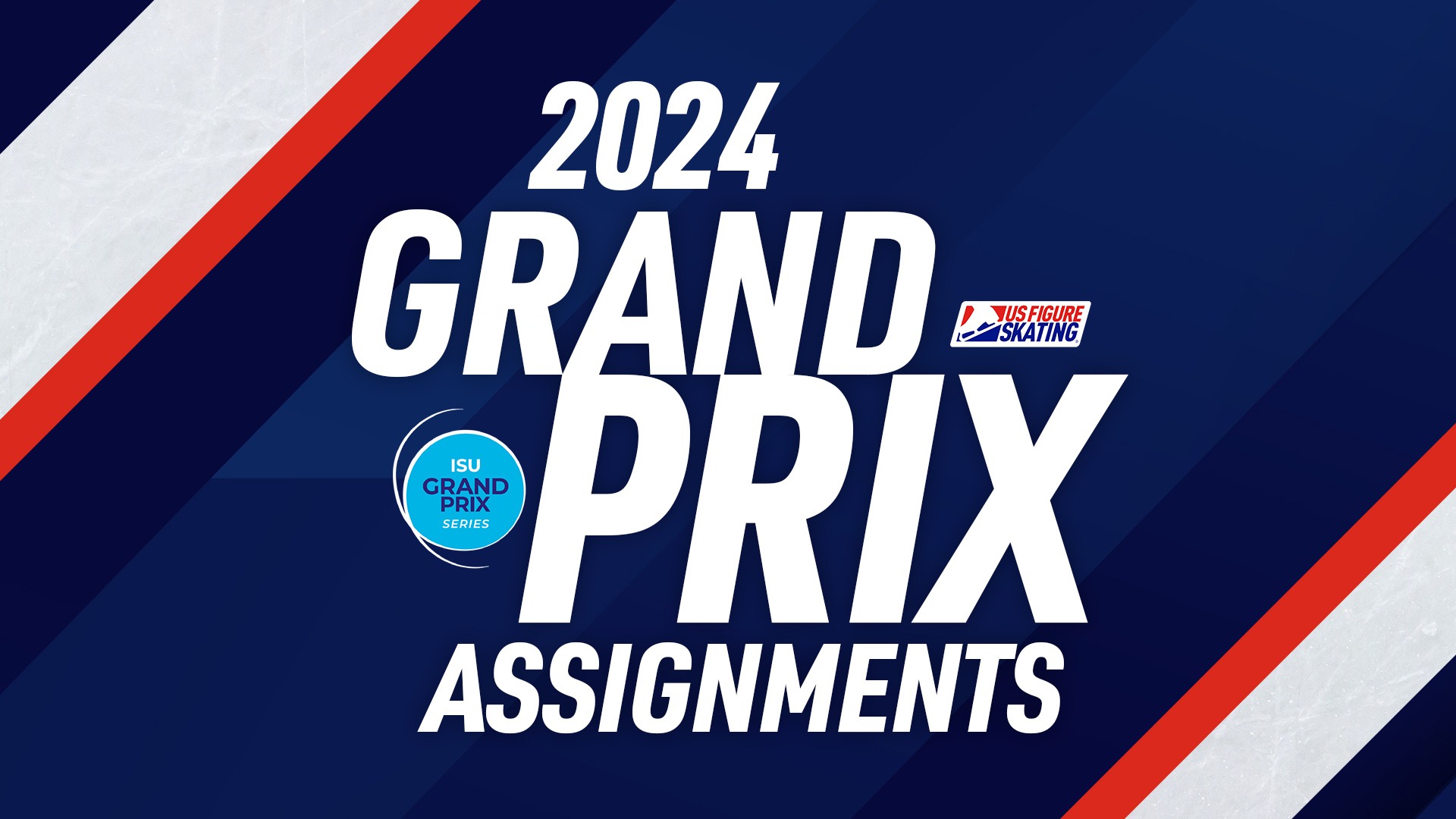 2024 Grand Prix Assignments with the U.S. Figure Skating and Grand Prix Series logos. The background is navy with diagonal red and white stripes by the upper left and bottom right corners.