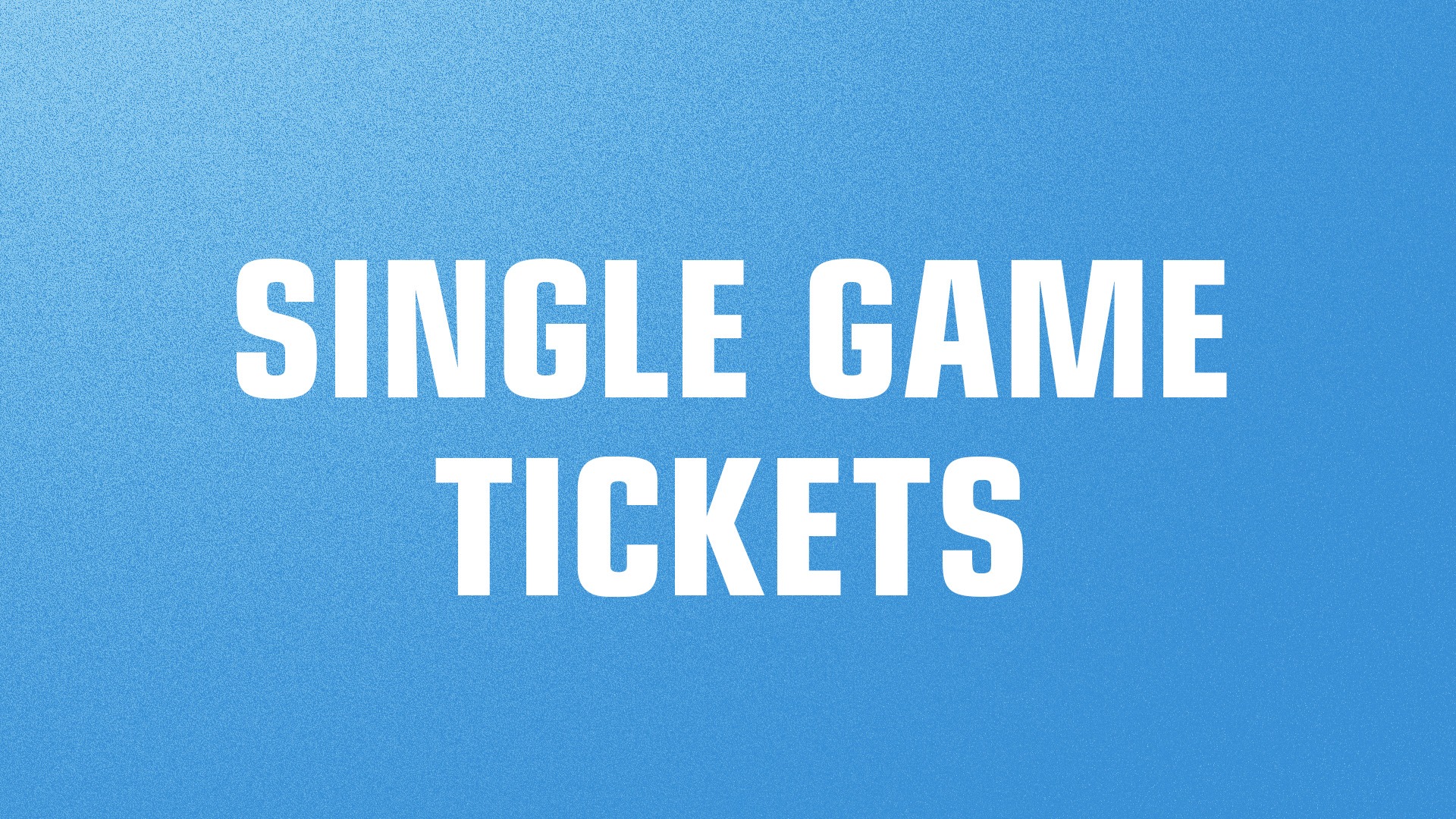 Single Game Tickets