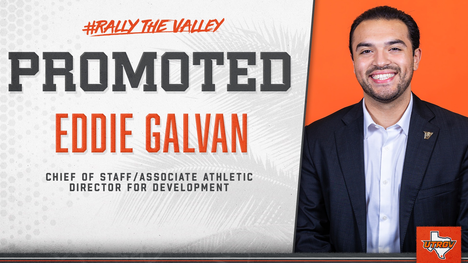 Promoted -- Eddie Galvan -- Chief of Staff/Associate AD for Development