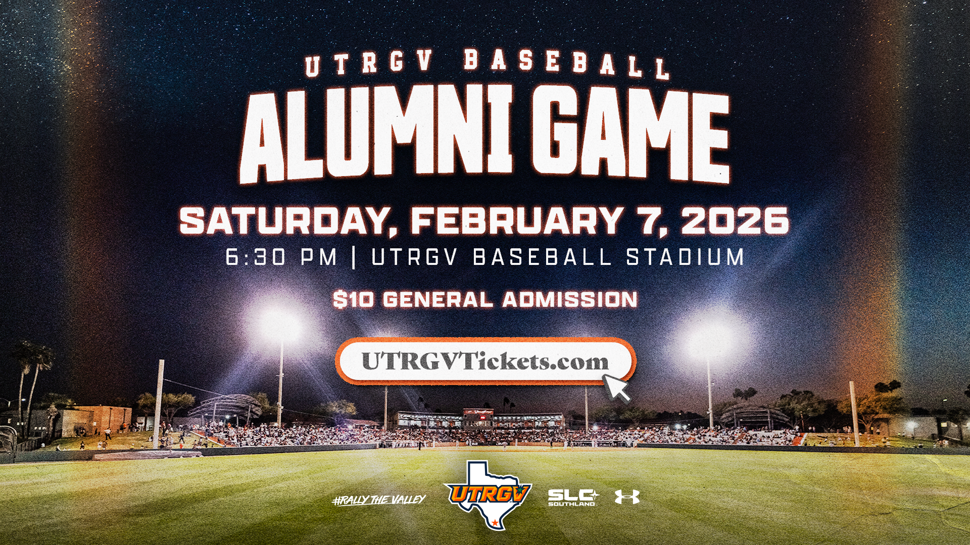 UTRGV Baseball Alumni Game Saturday, February 7, 2026 6:30 PM | UTRGV Baseball Stadium $10 General Admission UTRGVTickets.com