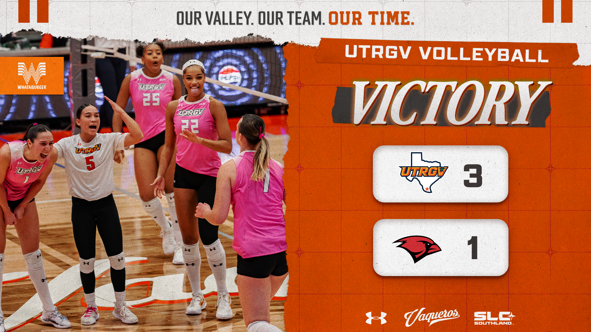 Image is an orange graphic with the words Our Valley. Our Team. Our Time. UTRGV Volleyball Victory with a photo of volleyball players in pink uniforms celebrating. It has a UTRGV logo with a 3 and a UIW logo with a 1.