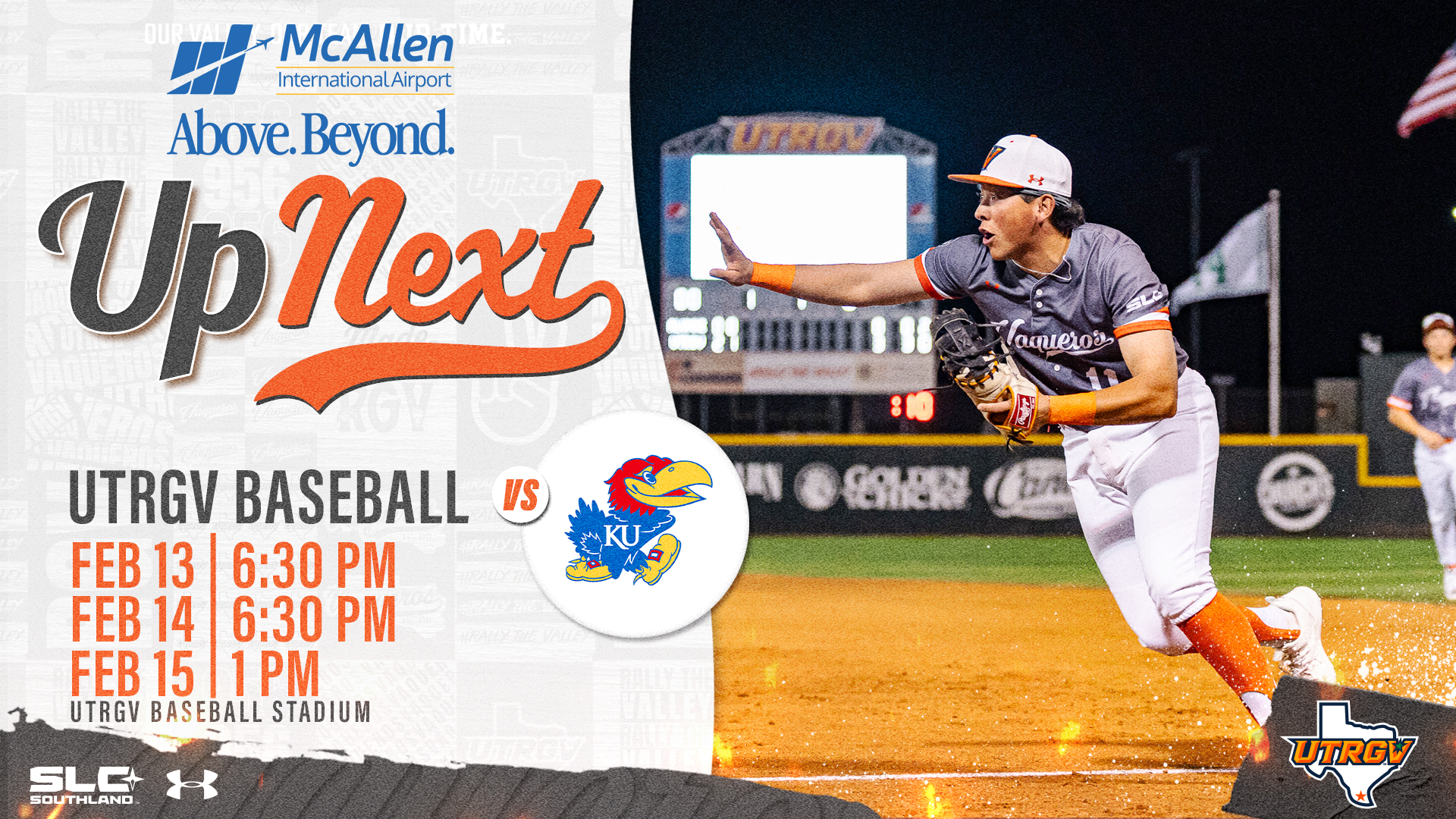 Up Next UTRGV Baseball vs. Kansas Feb. 13 | 6:30 p.m. Feb. 14 | 6:30 p.m. Feb. 15 | 1 p.m. UTRGV Baseball Stadium
