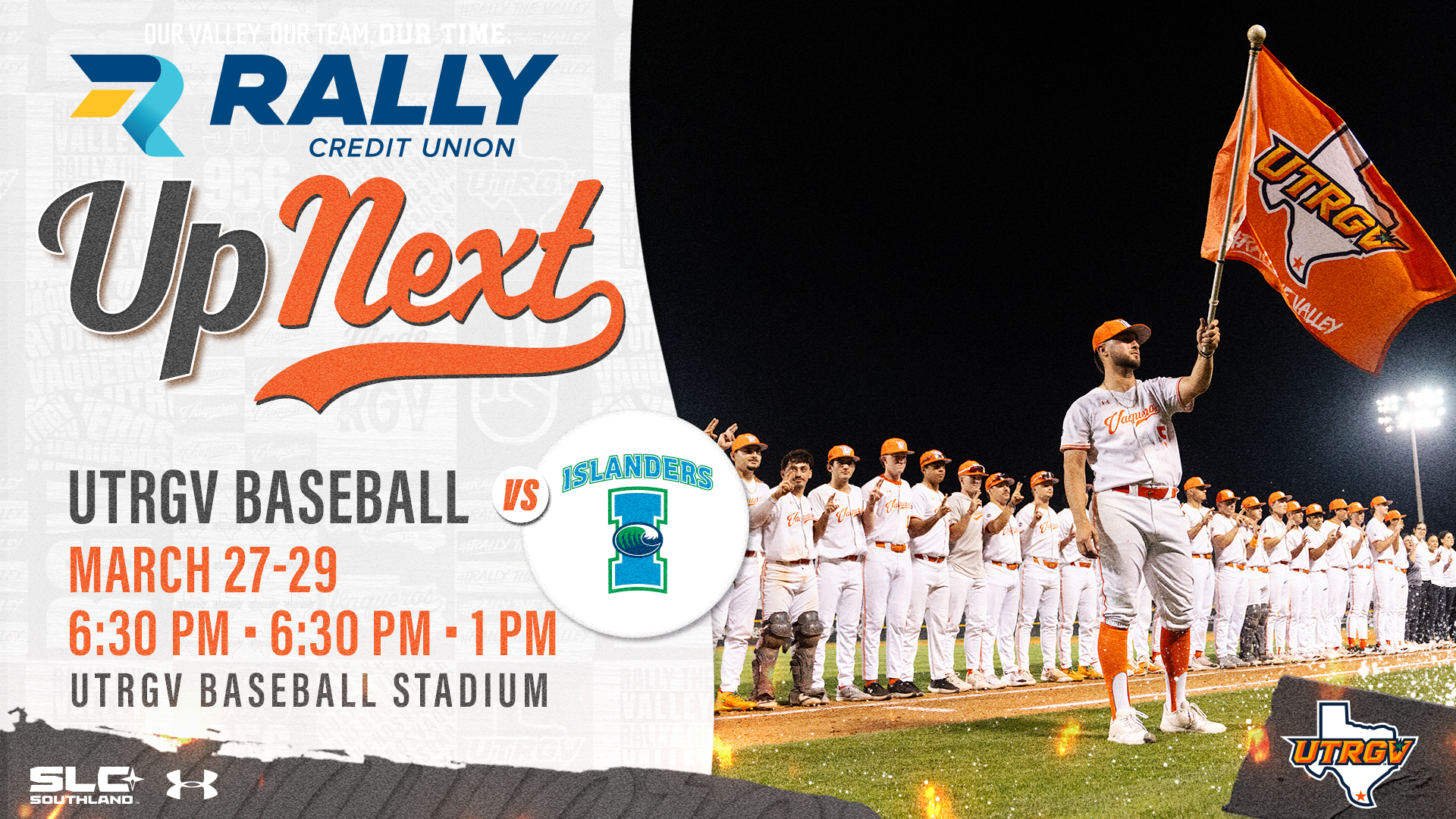 Left: Up Next UTRGV Baseball vs Texas A&M-Corpus Christi (logo) March 27-29 6:30 p.m. • 6:30 p.m. • 1 p.m. UTRGV Baseball Stadium Right: Picture of Sergio Lopez waving the UTRGV flag while teammates stand on the first base line
