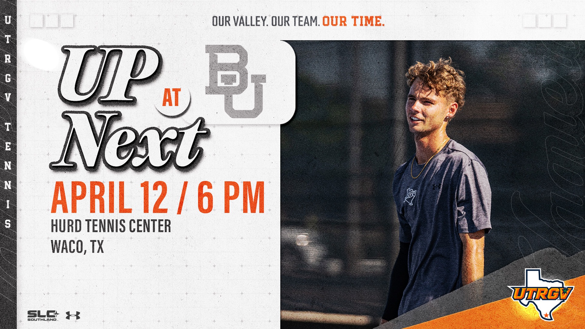 Image on Right: Will Roberts, Info on Left: UTRGV Men's Tennis | Up Next | at No. 11 Baylor | April 12/6 p.m. | Hurd Tennis Center | Waco, TX