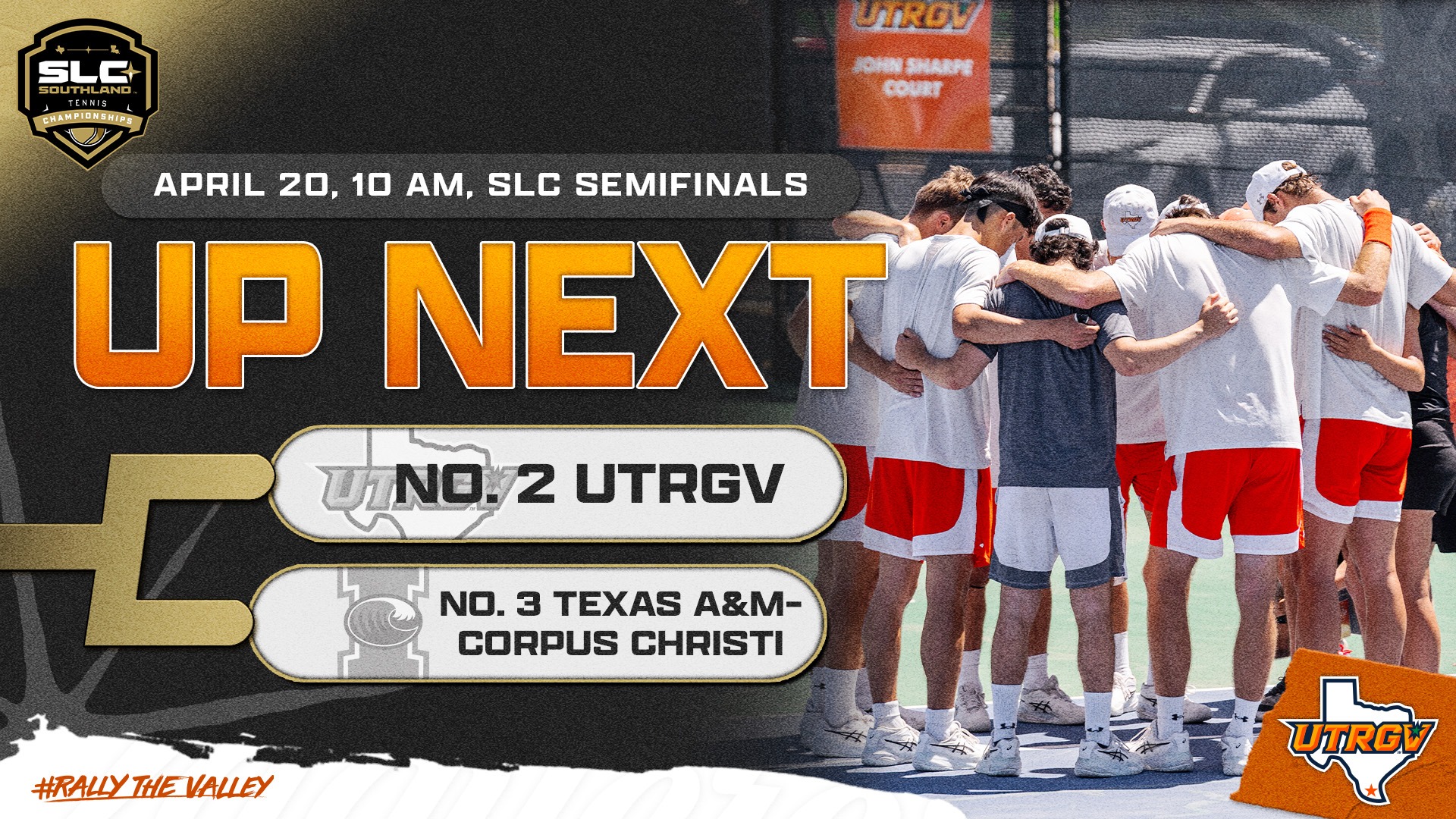 Image on Right: Team Huddle, Info on Left: UTRGV Men's Tennis | Up Next | April 20, 10 a.m., SLC Semifinals | No. 2 UTRGV vs. No. 3 Texas A&M-Corpus Christi
