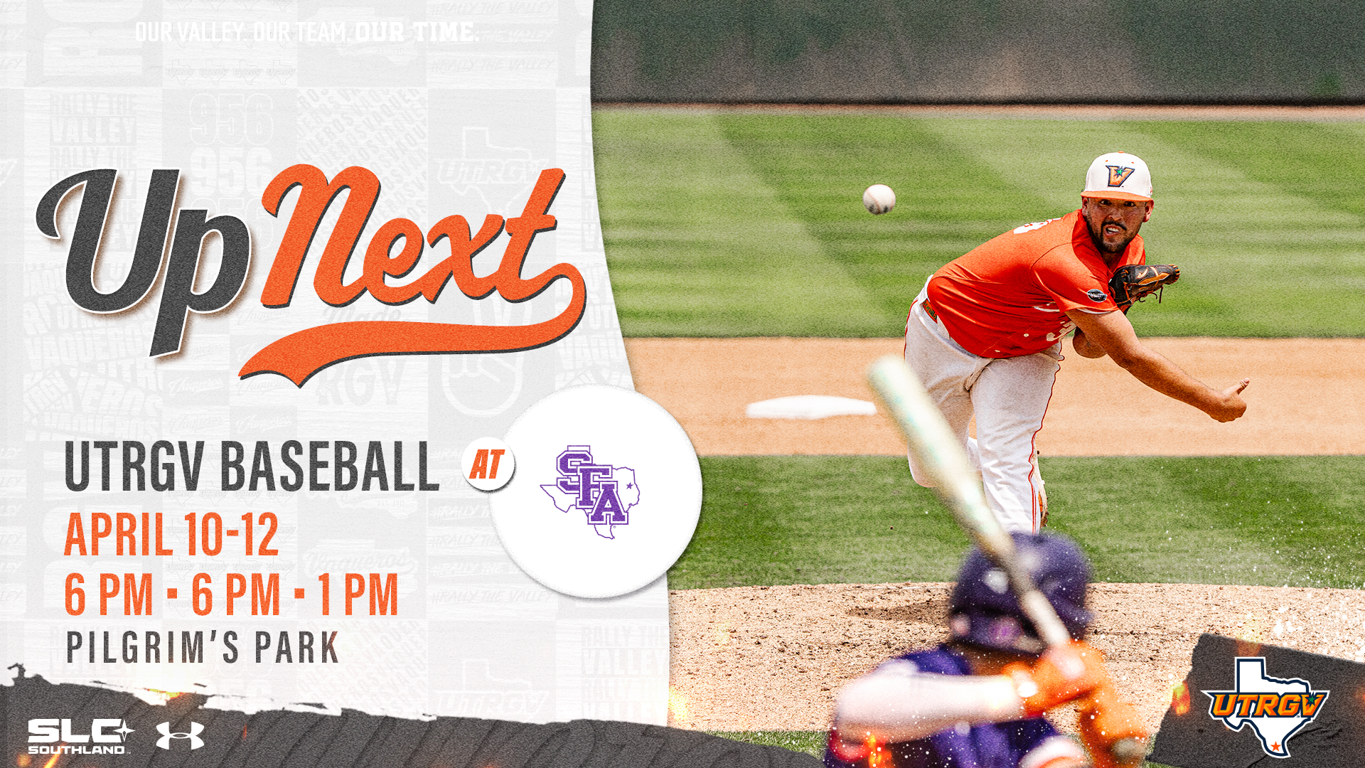 LEFT: Up Next UTRGV Baseball at SFA Logo April 10-12 6 PM • 6 PM • 1 PM Pilgrim's Park RIGHT: Photo of Robert Bonilla pitching