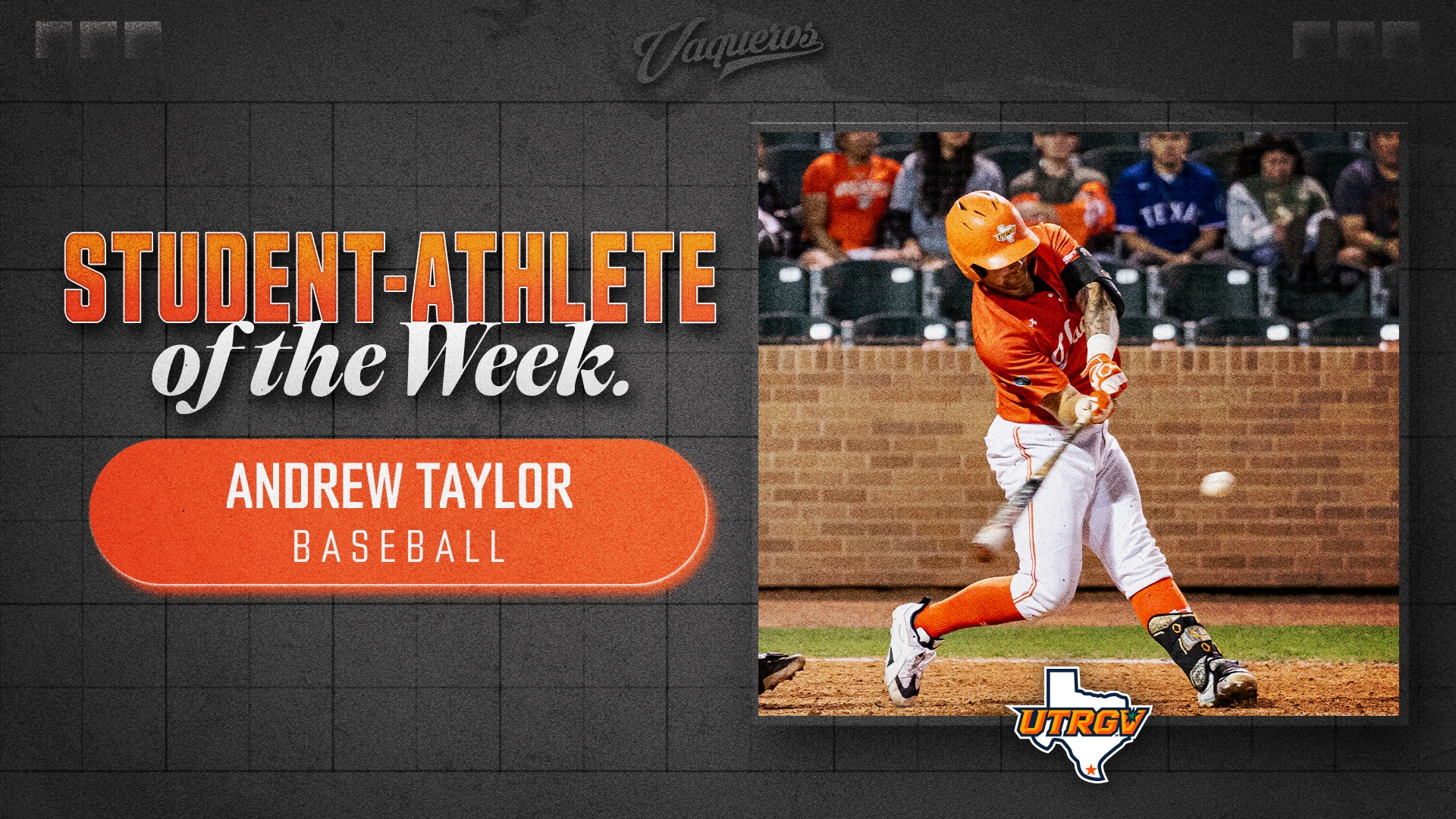 Image on Right: Andrew Taylor, Info on Left: UTRGV Student-Athlete of the Week -- Baseball -- 5.11