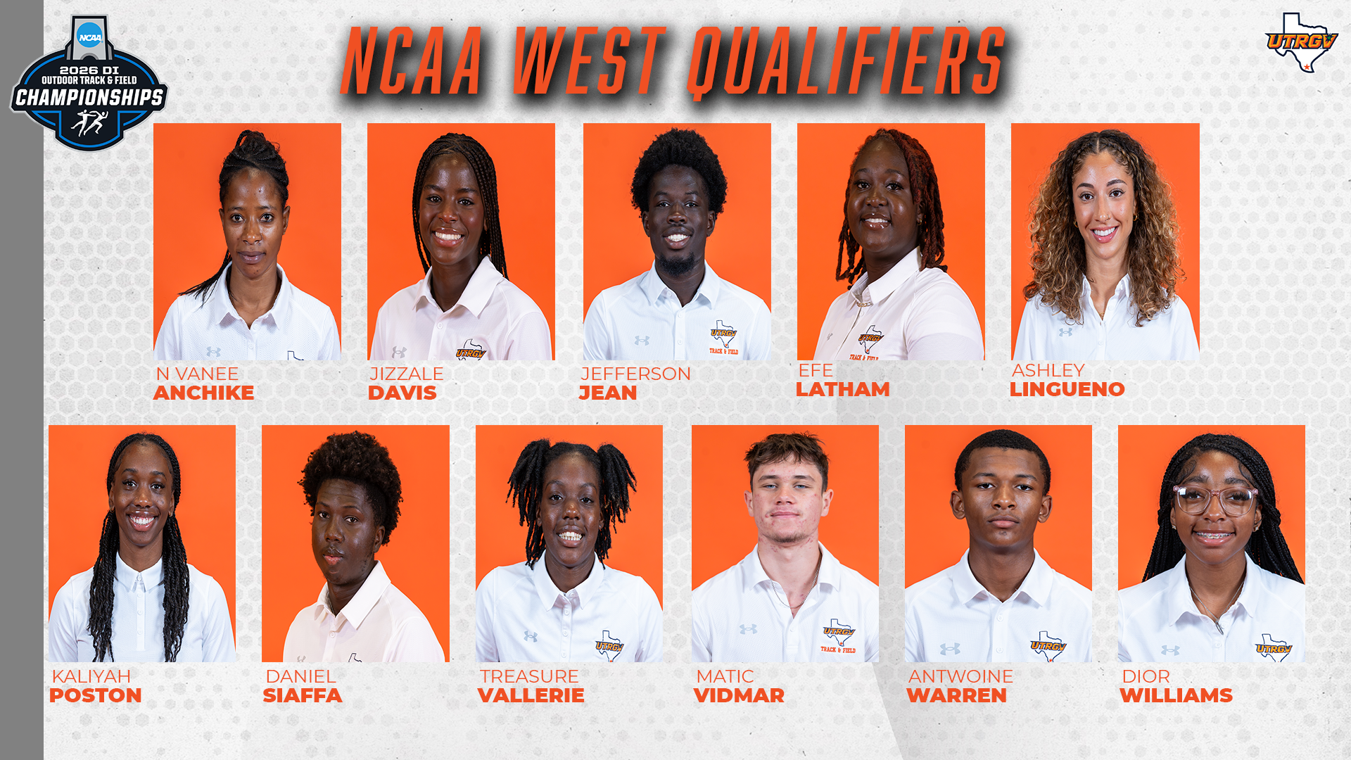 Image is a graphic that reads NCAA West Qualifiers on top with the NCAA track & field championships logo in the top left corner and UTRGV over Texas logo in the top right corner. In two rows, there are 11 headshots of UTRGV student-athletes, five on the first row and six on the second, with the names of the NCAA West qualifiers below their images.