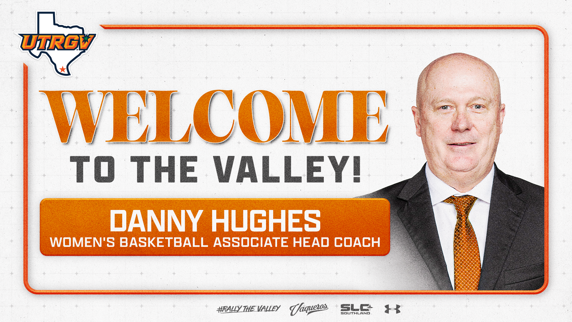 Image is a white graphic with the words Welcome to the Valley! Danny Hughes Women's Basketball Associate Head Coach with a photo cutout of Danny Hughes in a black suit jacket with an orange tie.