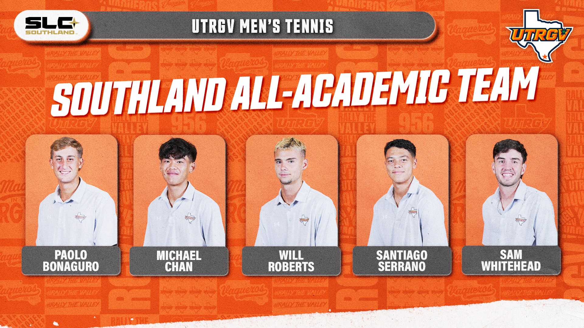 Top of Graphic: (Left) Southland Conference Logo, UTRGV Men's Tennis, UTRGV Logo | Middle of Graphic: Southland All-Academic Team | Headshots and Names (left to right): Paolo Bonaguro, Michael Chan, Will Roberts, Santiago Serrano, Sam Whitehead