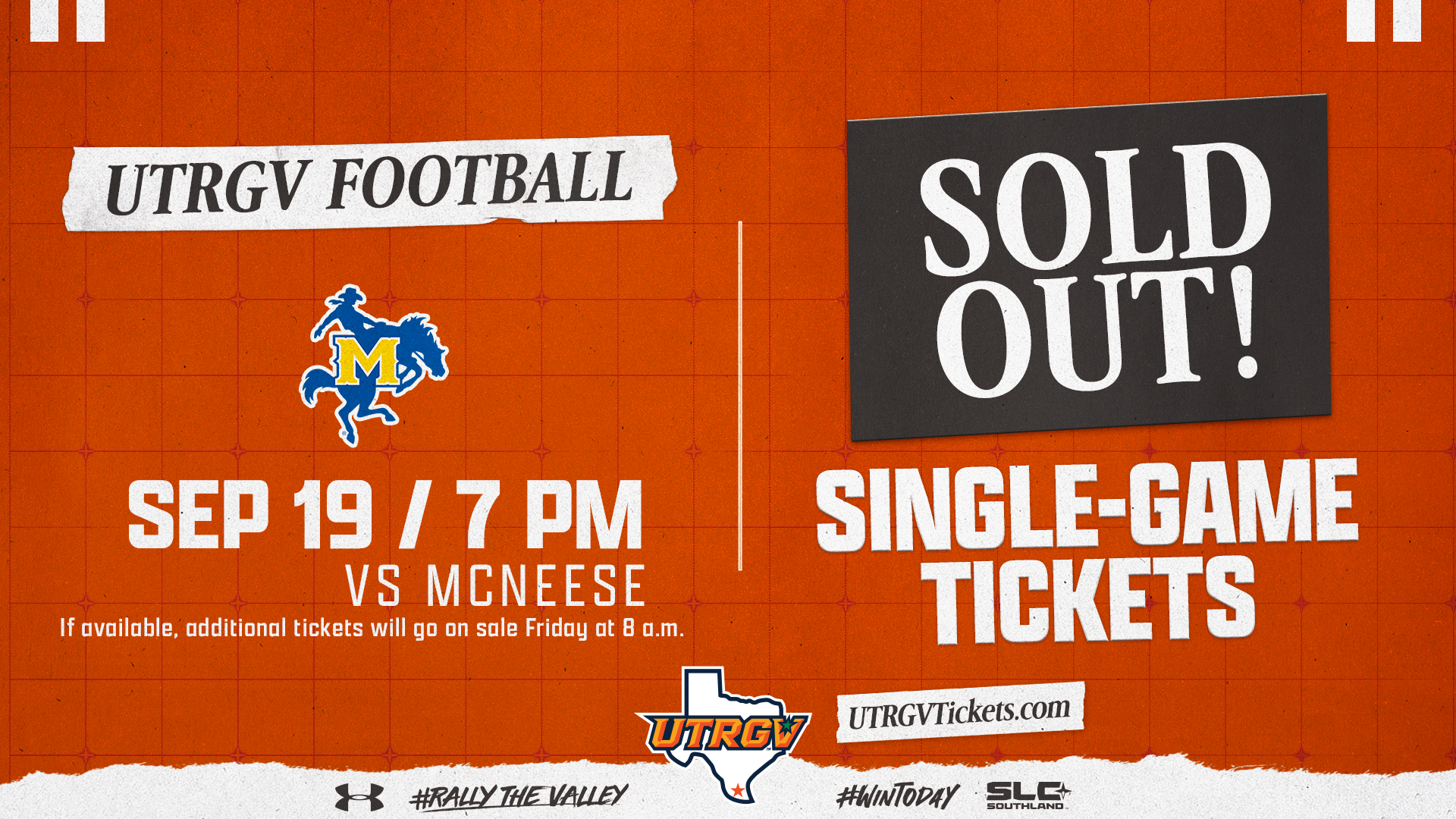 Image is an orange graphic that reads UTRGV Football sold out Sept. 19 7 p.m. vs. McNeese. If available, additional tickets will go on sale Friday at 8 a.m.