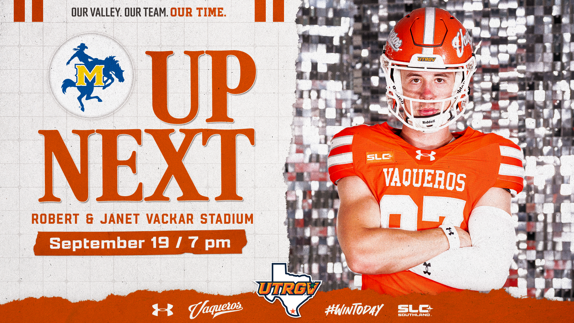 Image is a graphic that reads Up Next Robert & Janet Vackar Stadium September 19 / 7 p.m. with the McNeese logo and UTRGV logo and a photo of a football player wearing an orange helmet and orange uniform.