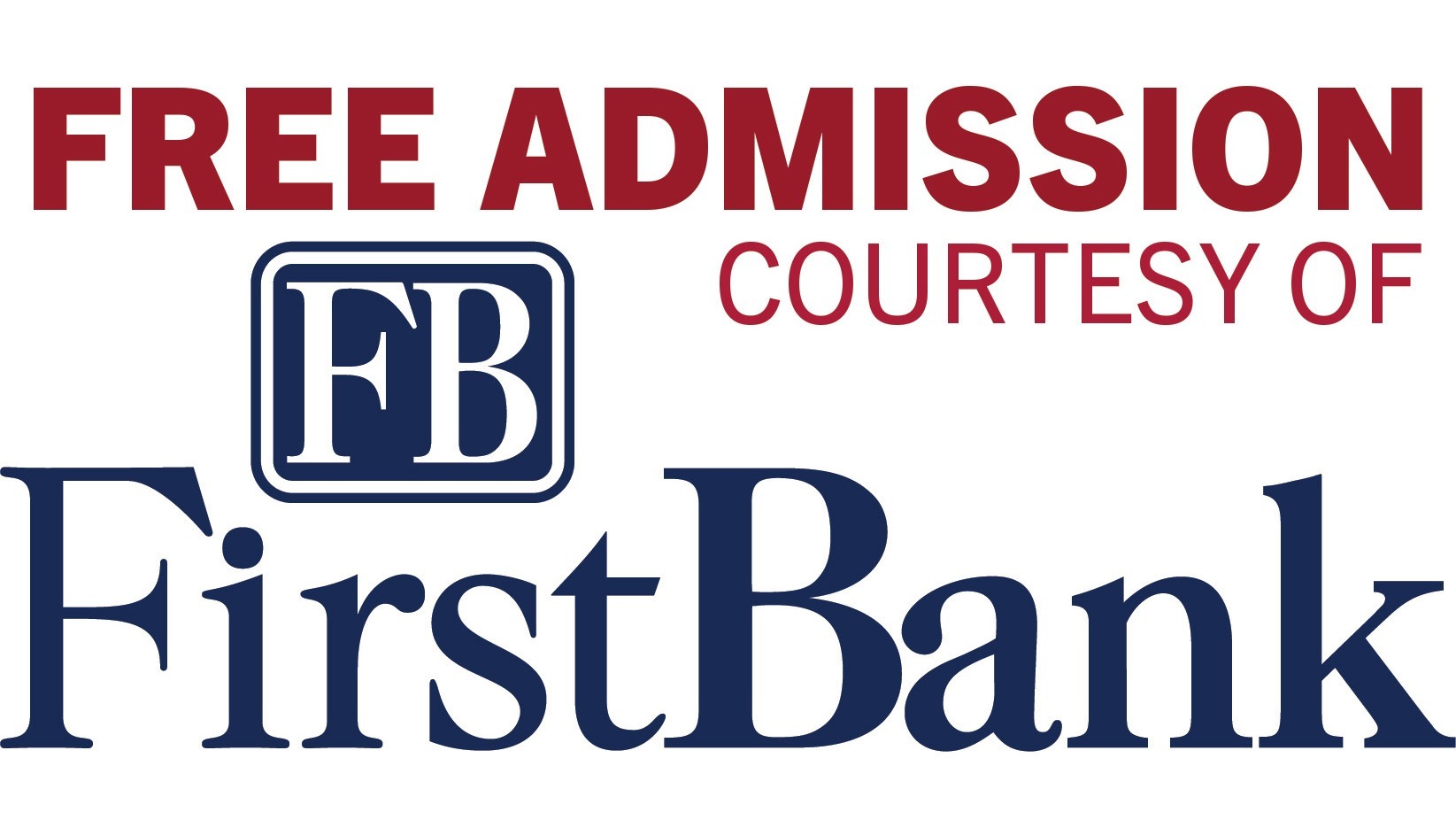 Free General Admission Courtesy of FirstBank