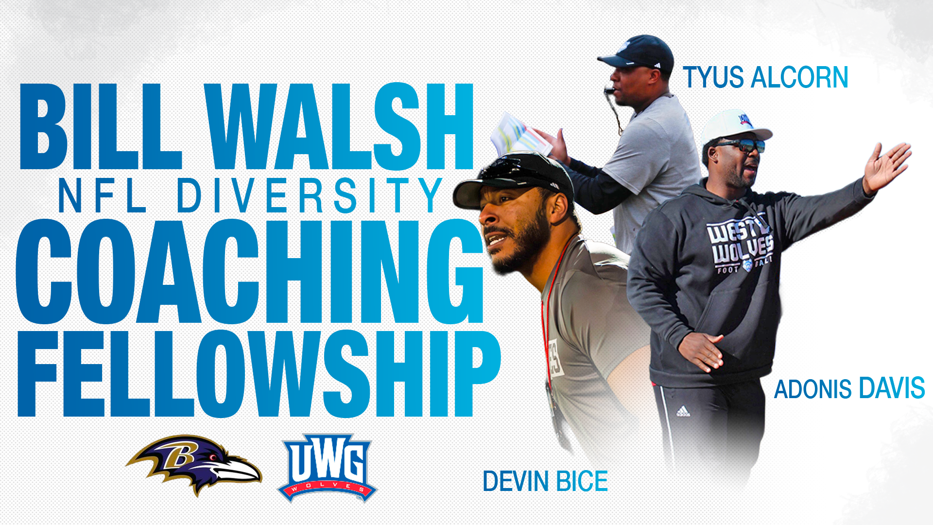 Promotional graphic featuring three coaches—Tyus Alcorn, Devin Bice, and Adonis Davis—each shown in individual action-style coaching photos. Large blue headline text reads: “BILL WALSH NFL DIVERSITY COACHING FELLOWSHIP.” At the bottom, two logos appear: the Baltimore Ravens logo and the University of West Georgia Wolves logo.