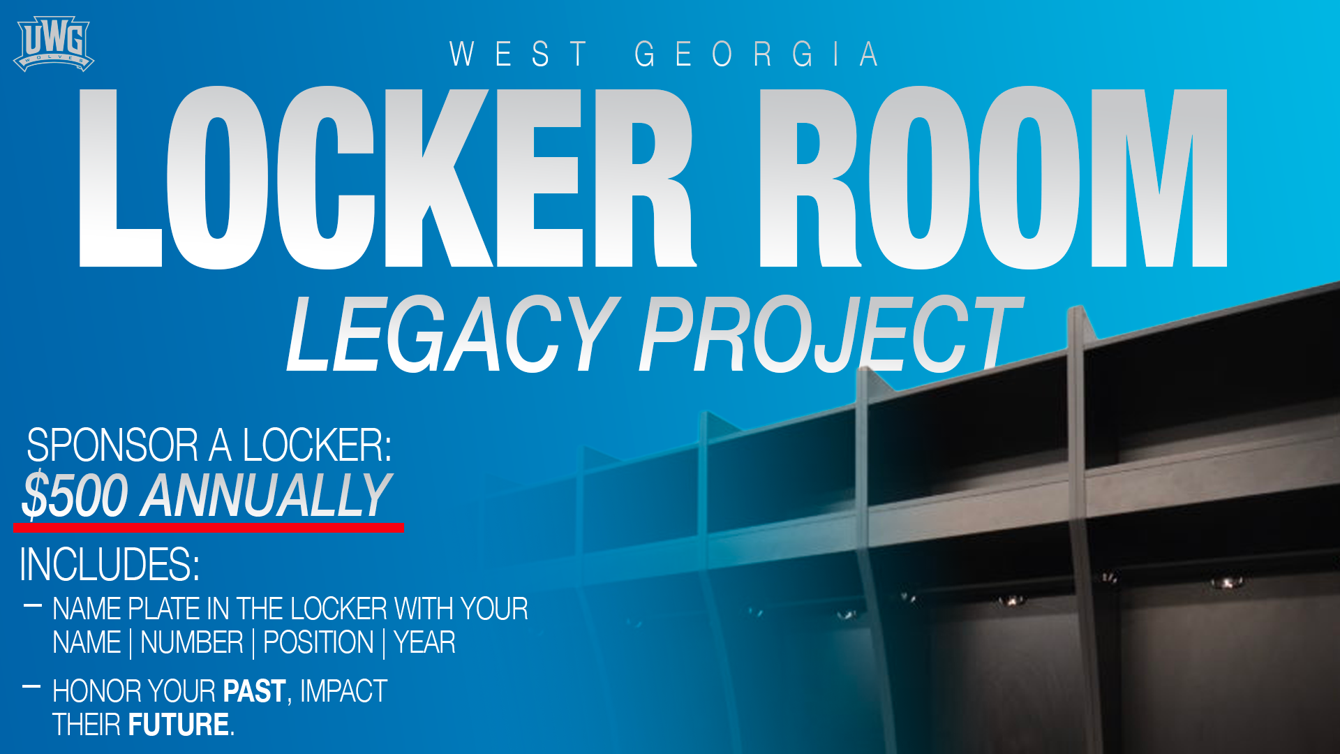 Promotional graphic for the University of West Georgia “Locker Room Legacy Project.” Text reads: “Sponsor a locker: $500 annually. Includes: name plate in the locker with your name, number, position, year. Honor your past, impact their future.” Background shows a modern locker room interior.