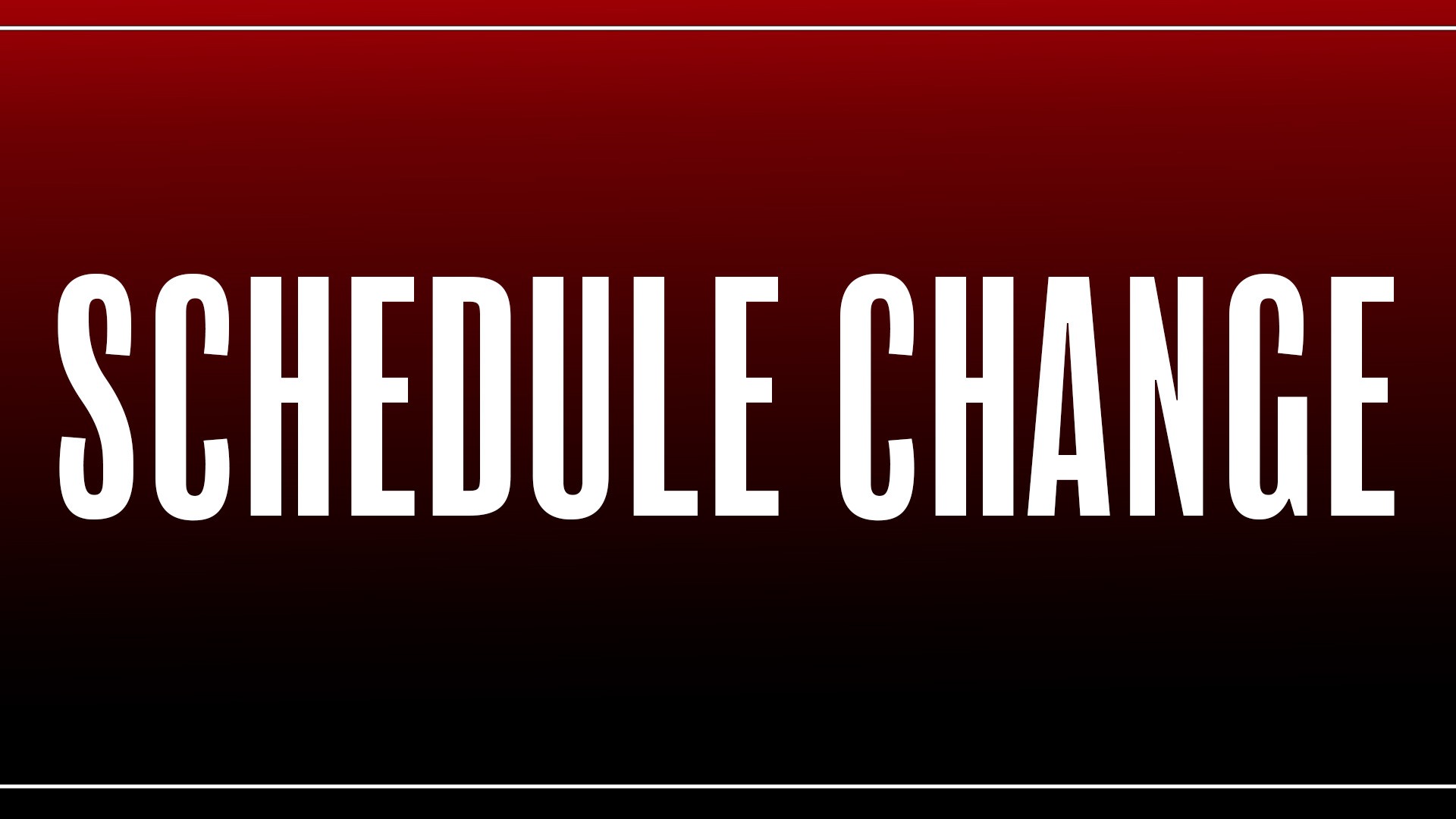 Schedule Change