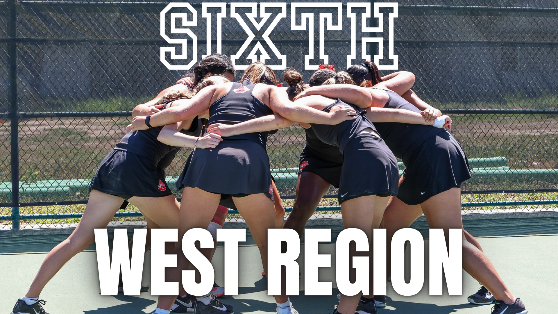A group of women’s tennis players in black uniforms huddle together on an outdoor court with their arms around each other. Large text reads “Sixth” at the top and “West Region” at the bottom.
