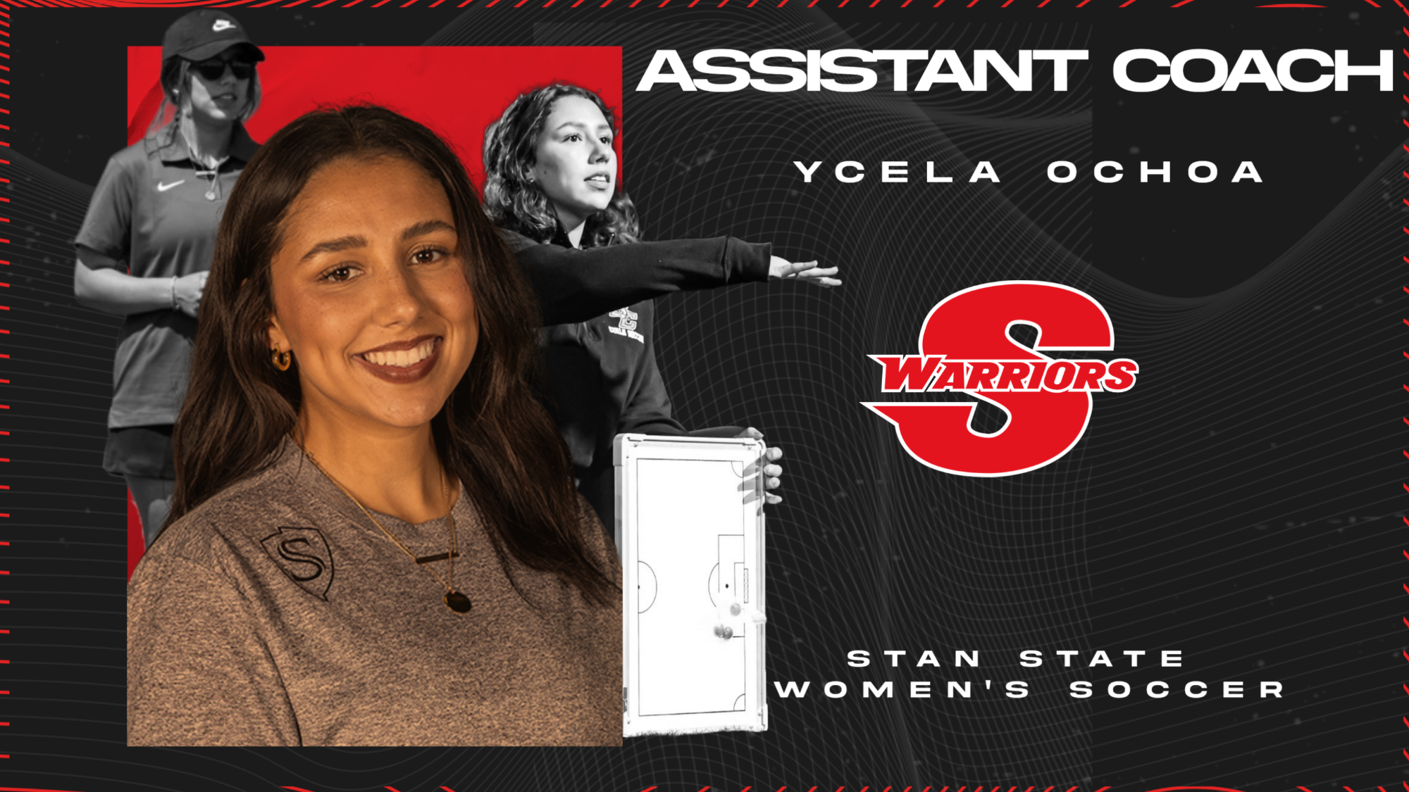 Graphic featuring Stan State women’s soccer assistant coach Ycela Ochoa, including a headshot and background images of her coaching with a tactics board, alongside the Warriors “S” logo.