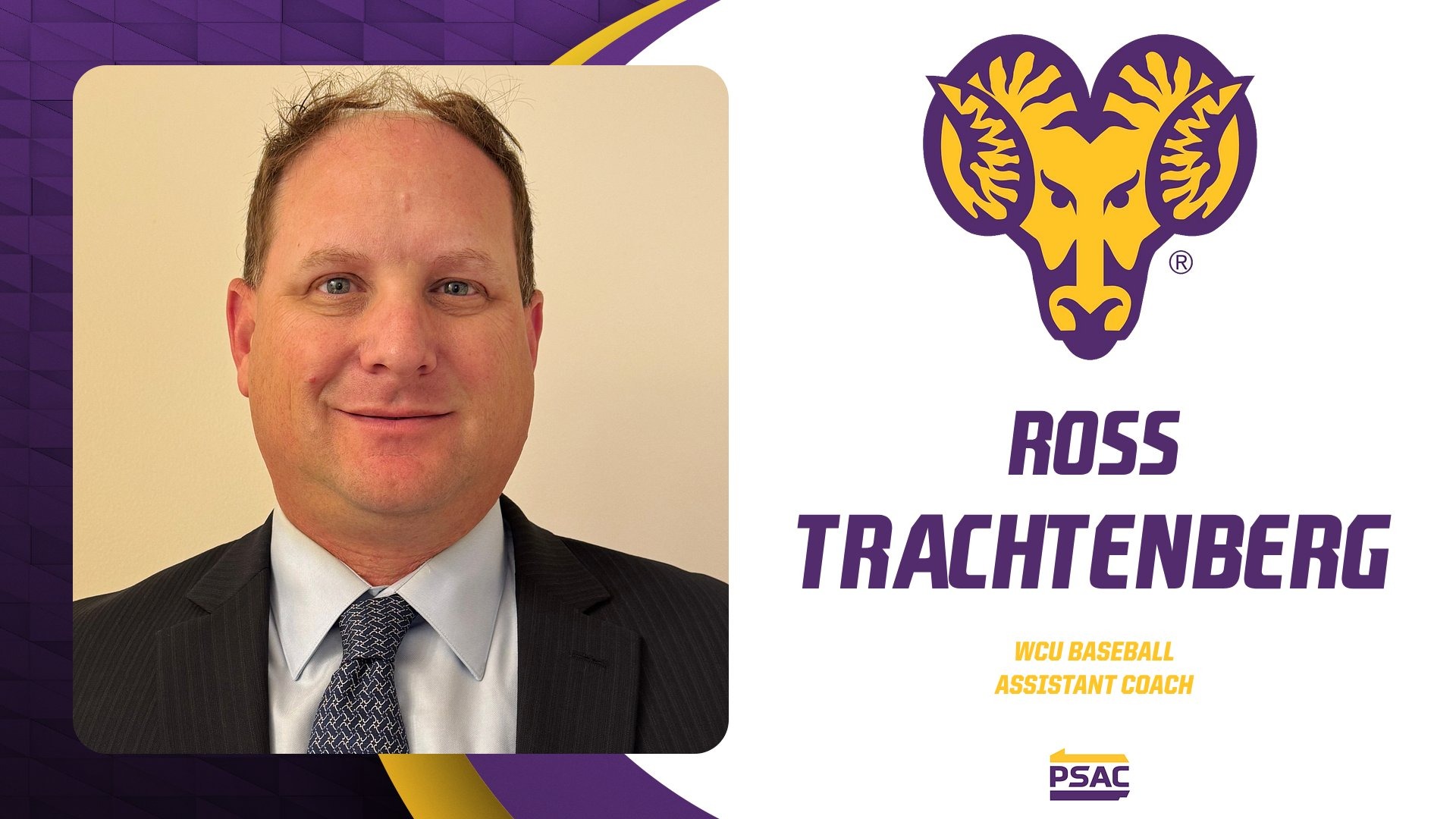 GRAPHIC ANNOUNCING THE HIRING OF ROSS TRACHTENBERG AS THE FIRST FULL-TIME ASSISTANT BASEBALL COACH UNDER HEAD COACH MIKE LAROSA. TRACHTENBERG HEADSHOT WEARING SHIRT AND TIE AND DARK SUIT JACKET