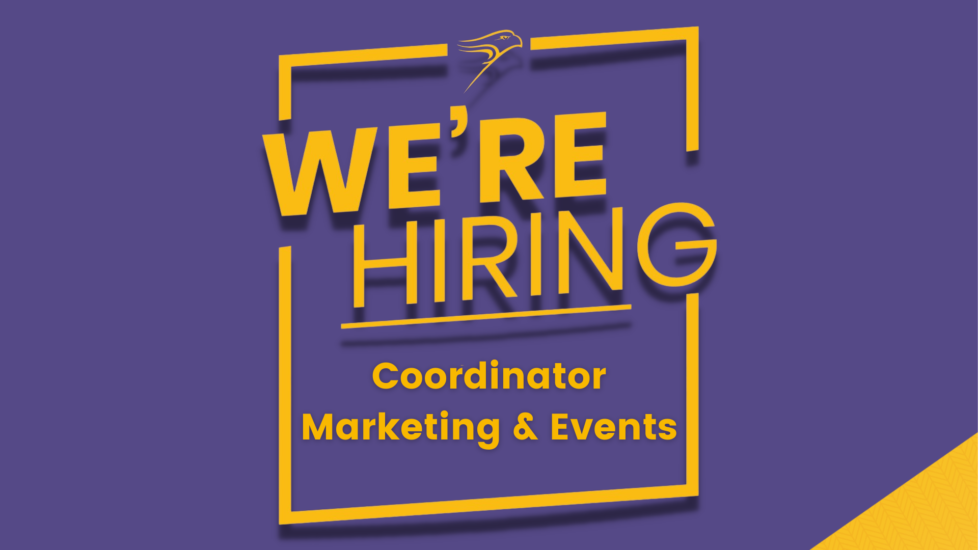 We're Hiring for the position of Coordinator Marketing & Events