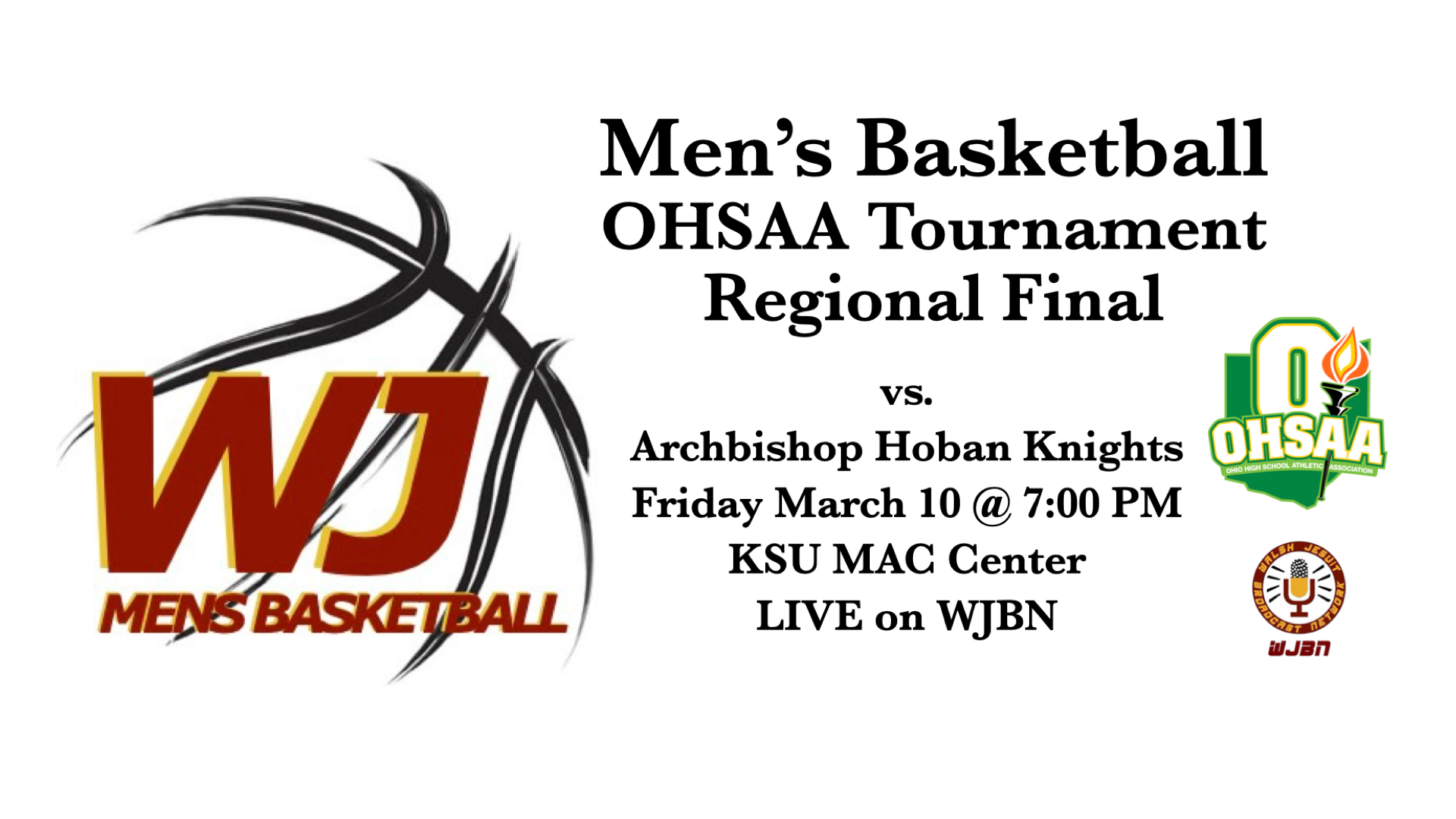Men's Basketball OHSAA Tournament Regional Final vs. Archbishop Hoban Knights Friday MArch 10 @7:00pm KSU MAC Center Live on WJBN