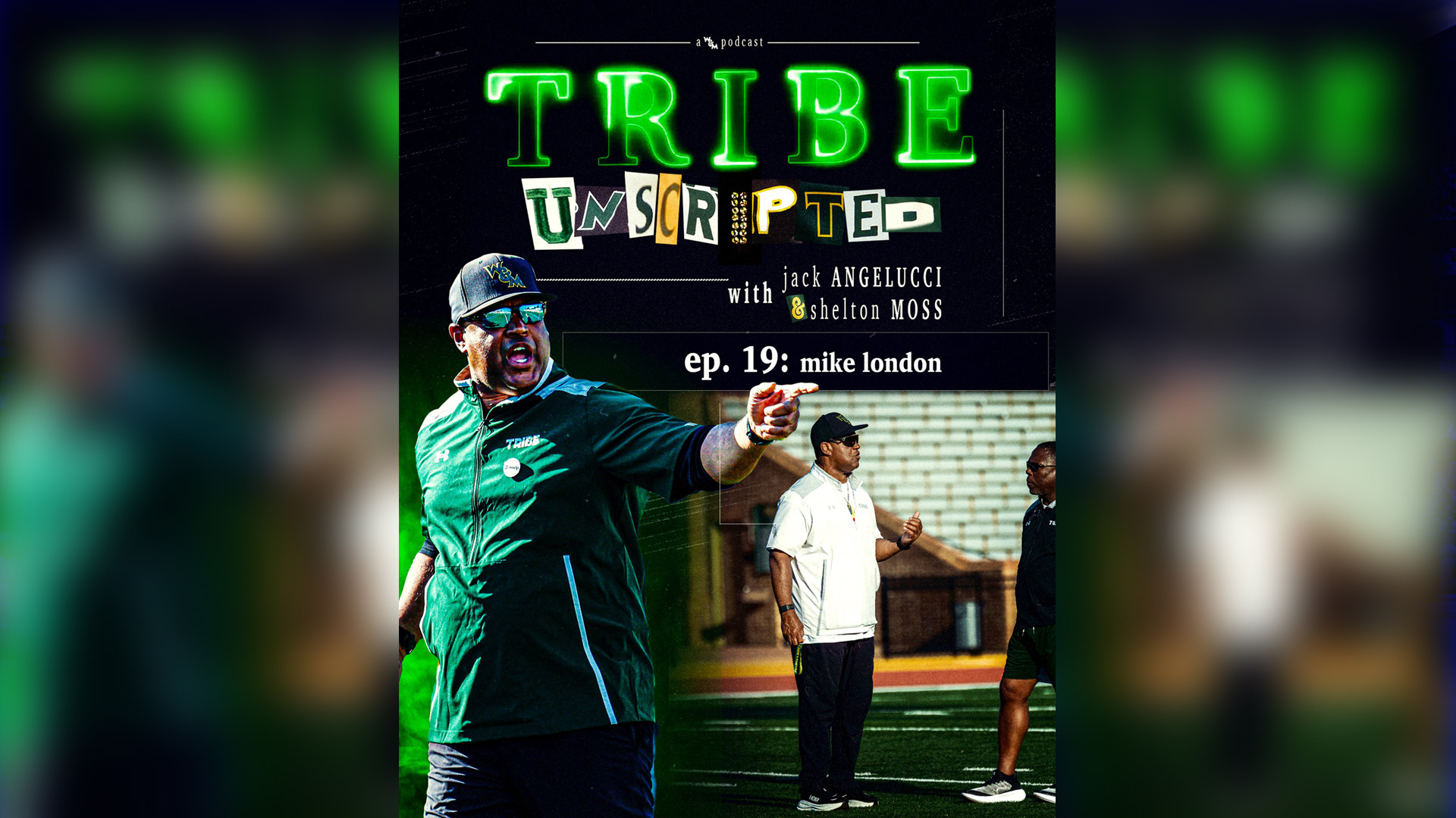 Tribe Unscripted Podcast Promo Graphic featuring W&M Football Head Coach Mike London
