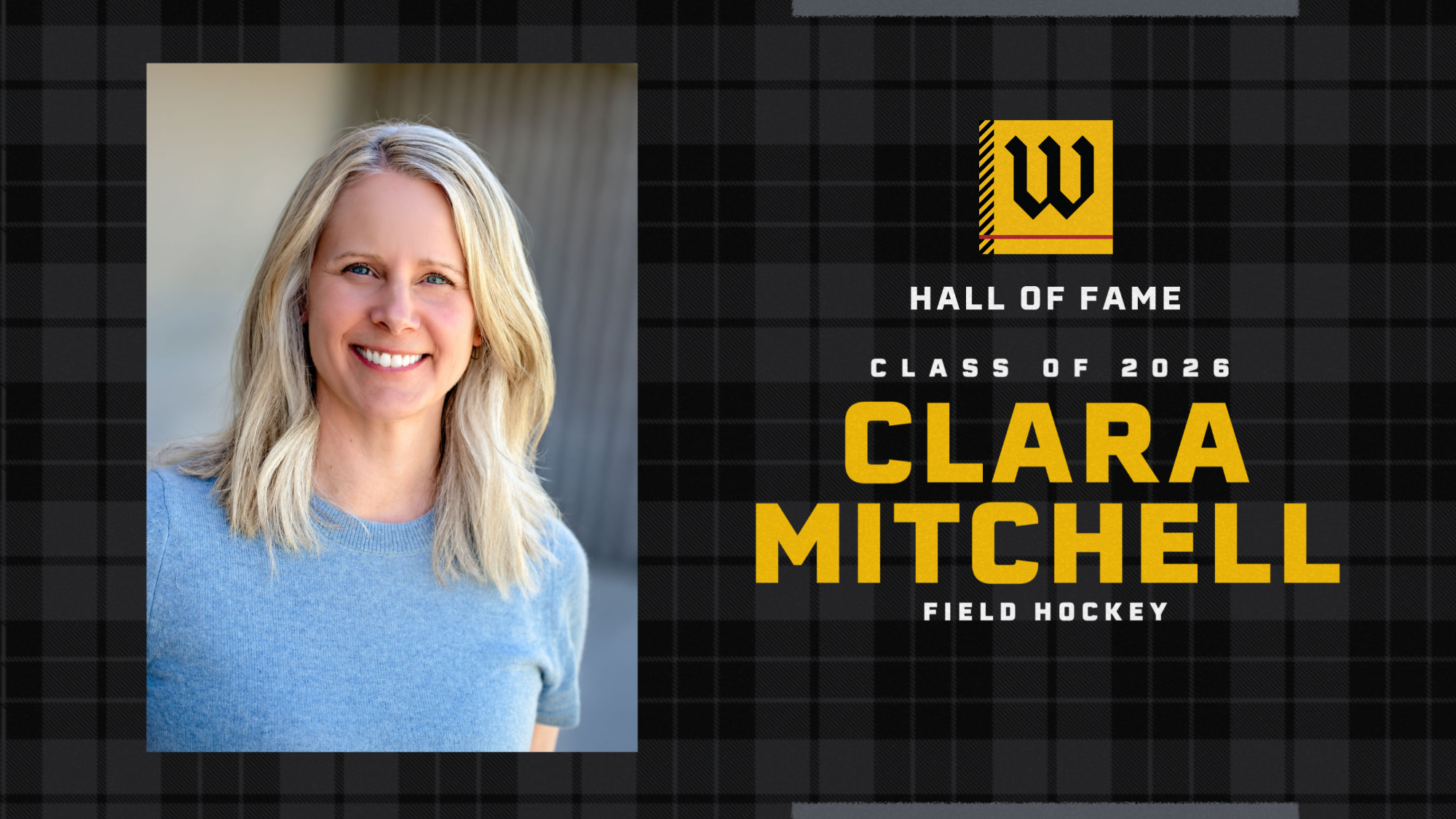headshot of Clara Mitchell on left. On right, W logo, Hall of Fame text, Class of 2026 text, Clara Mitchell Name text, and field hockey text for sport played
