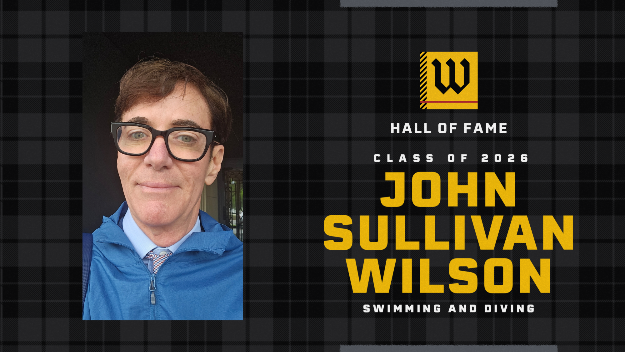 Headshot of John Sullivan Wilson on left, on right W logo, text of Hall of Fame, text of Class of 2026, text of John Sullivan Wilson, text of Swimming and Diving