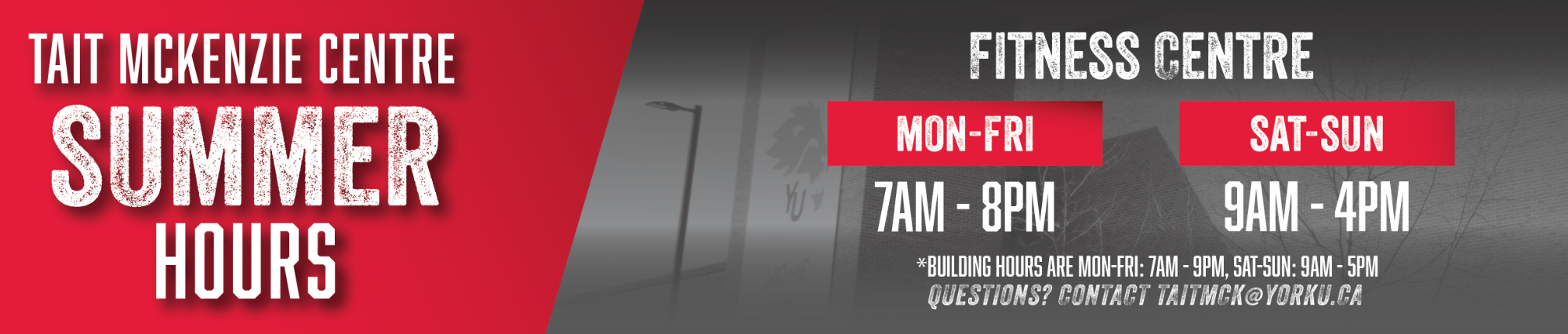 Tait McKenzie Centre’s hours of operation have shifted to the summer schedule beginning Monday, April 27 and running until Monday, September 7 inclusive. 